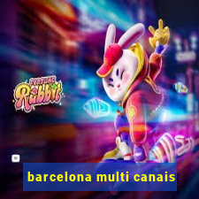 barcelona multi canais